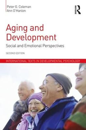 Aging and Development : Social and Emotional Perspectives - Peter G. Coleman