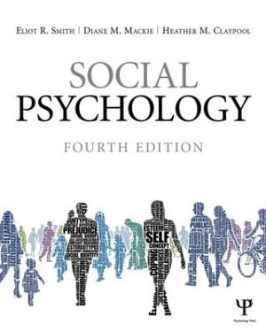 Social Psychology : Fourth Edition - Eliot R. Smith
