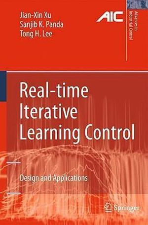 Real-time Iterative Learning Control : Design and Applications - Jian-Xin Xu