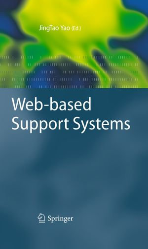 Web-based Support Systems : Advanced Information and Knowledge Processing - Jingtao Yao