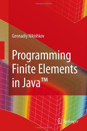 Programming Finite Elements in Java(tm) - Gennadiy P. Nikishkov