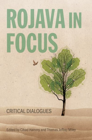 Rojava in Focus : Critical Dialogues - Cihad Hammy