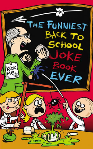 The Funniest Back to School Joke Book Ever - Joe King
