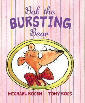 Bob the Bursting Bear - Michael Rosen