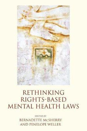 Rethinking Rights-Based Mental Health Laws - Bernadette McSherry