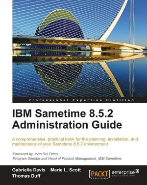 IBM Sametime 8.5.2 Administration Guide - Gabriella Davis
