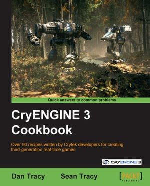 CryENGINE 3 Cookbook - Sean Tracy Dan Tracy