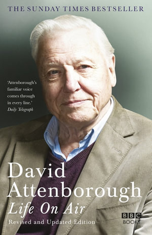 Life On Air - Revised and Updated Edition - David Attenborough