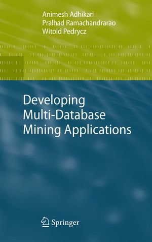 Developing Multi-Database Mining Applications : Computer Science (R0) - Animesh Adhikari