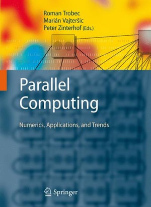 Parallel Computing : Numerics, Applications, and Trends - Roman Trobec