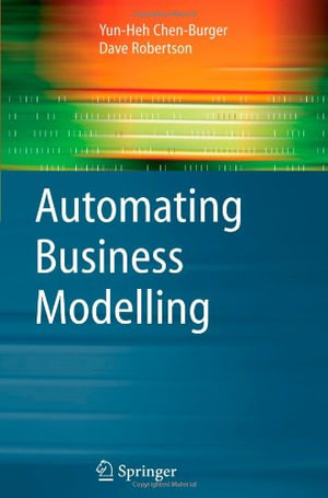 Advanced Information and Knowledge Processing : A Guide to Using Logic to Represent Informal Methods and Support Reasoning - Yun-Heh Chen-Burger