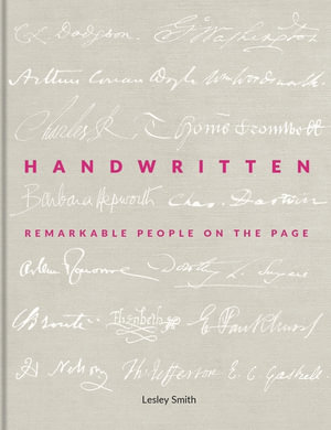 Handwritten : Remarkable People on the Page - Lesley Smith