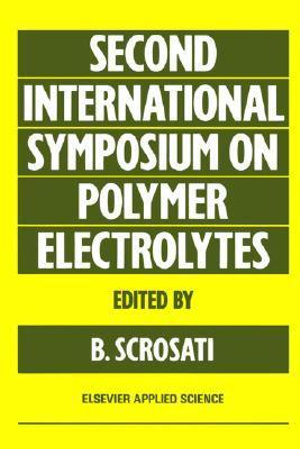Second International Symposium on Polymer Electrolytes - Bruno Scrosati