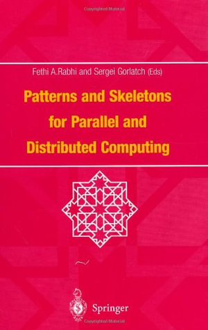 Patterns and Skeletons for Parallel and Distributed Computing - Fethi Rabhi