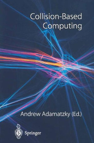 Collision-Based Computing - Andrew Adamatzky