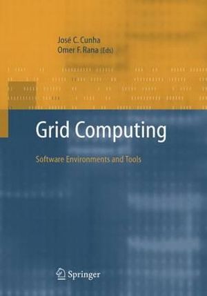 Grid Computing : Software Environments and Tools : Software Environments and Tools - Jose Cardoso Cunha