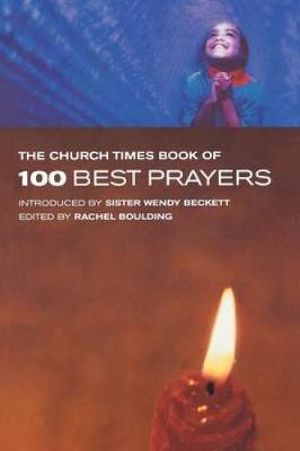 The Church Times Book of 100 Best Prayers - Rachel Boulding