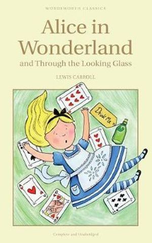 Alice in wonderland and through the looking glass book value Alice In Wonderland Through The Looking Glass Wordsworth Children S Classics By Lewis Carroll 9781853261183 Booktopia