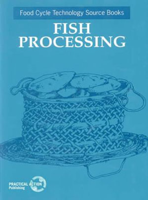 Fish Processing : Food Cycle Technology Source Book - UNIFEM