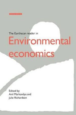 The Earthscan Reader in Environmental Economics : Earthscan Reader Series - Anil Markandya