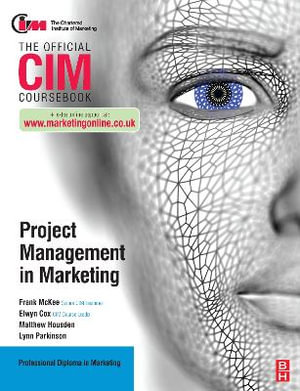 CIM Coursebook : Project Management in Marketing - Elwyn Cox