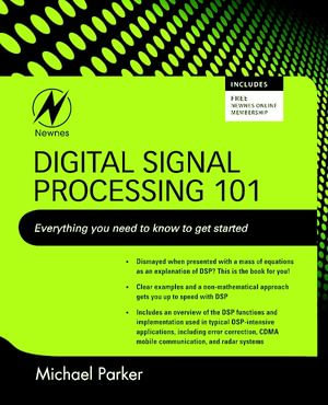Digital Signal Processing 101 : Everything You Need to Know to Get Started - Michael Parker
