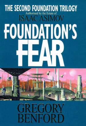 Foundation's Fear : Second Foundation Trilogy - Gregory Benford
