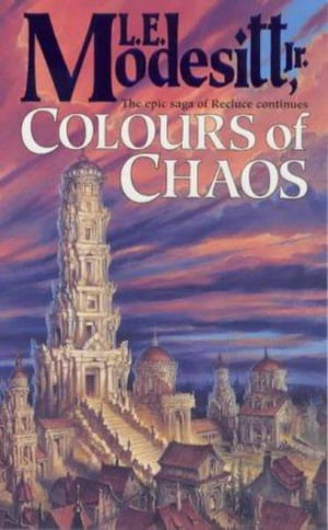 Colours of Chaos : Recluce - L. E. Modesitt