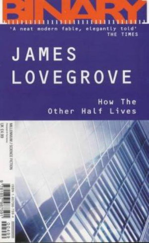 Binary : "Leningrad Nights", "How the Other Half Lives" Bk.1 - James Lovegrove