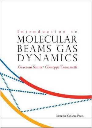Introduction To Molecular Beams Gas Dynamics - Giovanni Sanna