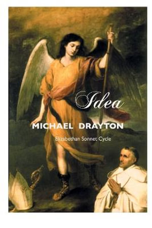 IDEA : ELIZABETHAN SONNET CYCLE: LARGE PRINT EDITION - Michael Drayton