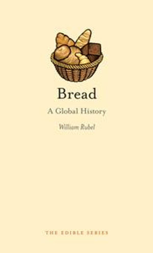 Bread : A Global History - William Rubel