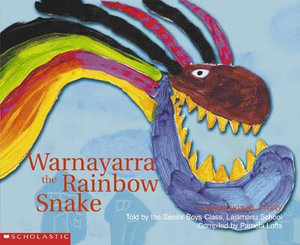 Warnayarra : The Rainbow Snake : An Aboriginal Story - Pamela Lofts