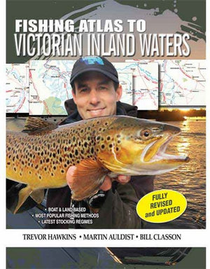 Fishing Atlas For Victorian Inland Waters by Trevor Hawkins