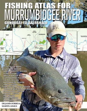 Fishing Atlas for Murrumbidgee River : Gundagai to Balranald - Jamin Forbes