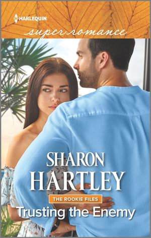 Trusting the Enemy : The Rookie Files - Sharon Hartley