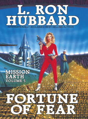 Mission Earth 5, Fortune of Fear : Mission Earth Ser. - L Ron Hubbard