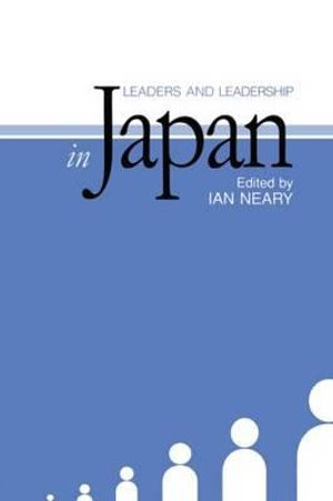 Leaders and Leadership in Japan : Japan Library - Ian Neary