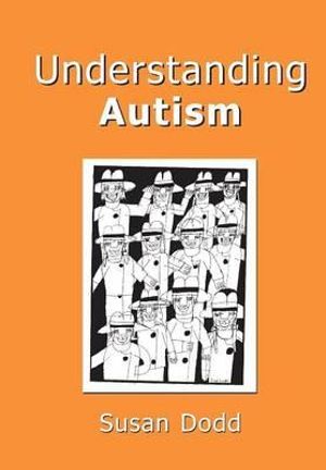 Understanding Autism - Susan Dodds