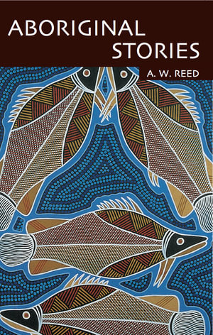Aboriginal Stories - A.W. Reed
