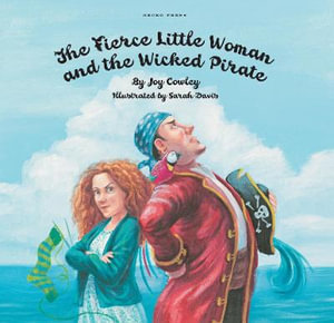 The Fierce Little Woman and the Wicked Pirate - Joy Cowley