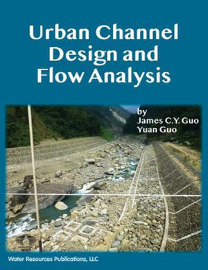 Urban Channel Design and Flow Analysis - James C. y. Guo