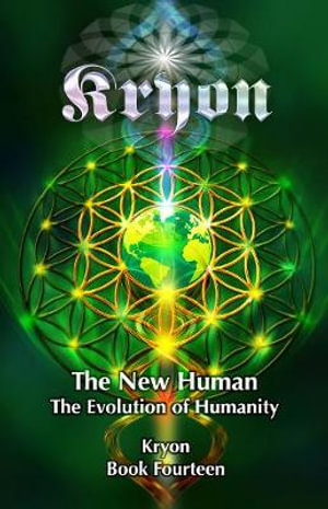 The New Human : The Evolution Of Humanity, Kryon by Lee Carroll |  9781888053203 | Booktopia