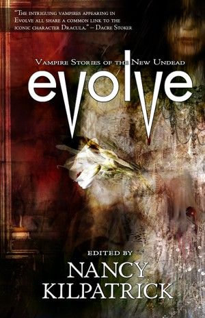 EVOLVE : Vampire Stories of the New Undead - Nancy Kilpatrick