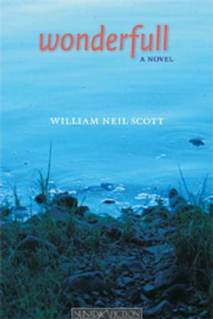 Wonderfull : A Novel - William Neil Scott