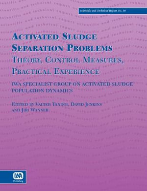 Activated Sludge Separation Problems : Scientific and Technical Report Series - David Jenkins