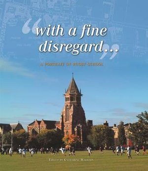 Rugby School - "With a fine disregard..." - Catherine Walston