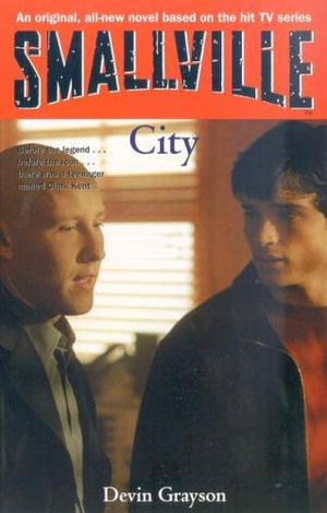 Smallville: City : Smallville Series: Book Eight - Devin K. Grayson