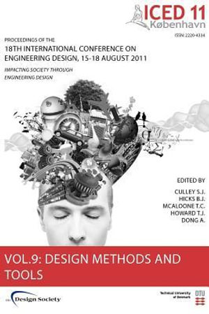 Proceedings of ICED11: Design Methods and Tools Part 1 Vol. 9 : Impacting Society Through Engineering Design - Steve Culley