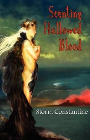 Scenting Hallowed Blood - Storm Constantine
